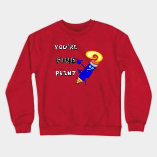 You're Fine Print Crewneck Sweatshirt